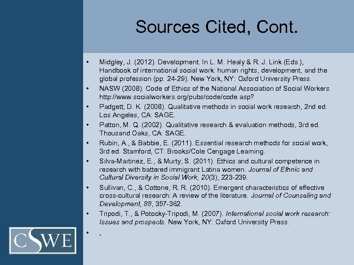 Sources Cited, Cont. • • • Midgley, J. (2012). Development. In L. M. Healy
