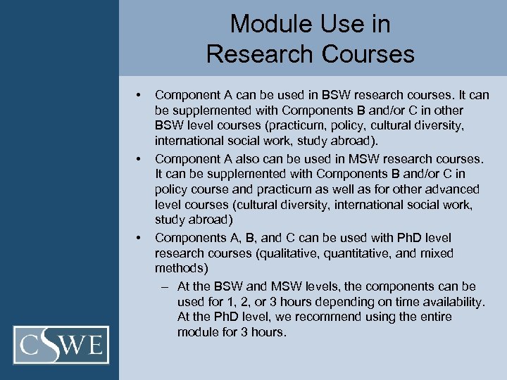 Module Use in Research Courses • • • Component A can be used in