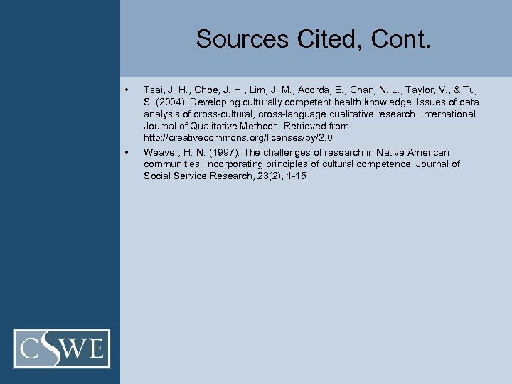 Sources Cited, Cont. • • Tsai, J. H. , Choe, J. H. , Lim,