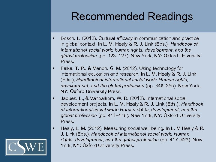 Recommended Readings • • Bosch, L. (2012). Cultural efficacy in communication and practice in