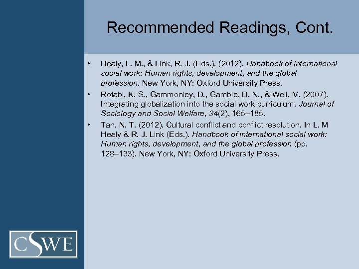 Recommended Readings, Cont. • • • Healy, L. M. , & Link, R. J.