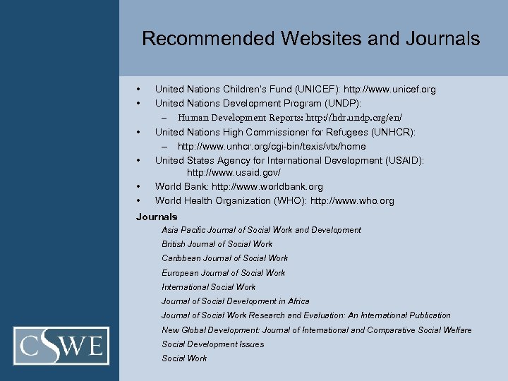 Recommended Websites and Journals • • • United Nations Children’s Fund (UNICEF): http: //www.
