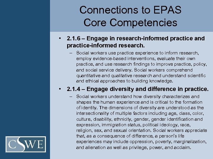 Connections to EPAS Core Competencies • 2. 1. 6 ‒ Engage in research-informed practice