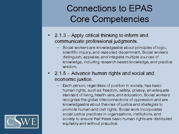 Connections to EPAS Core Competencies • 2. 1. 3 ‒ Apply critical thinking to