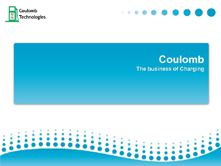 Coulomb The business of Charging 