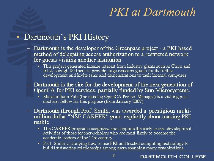 PKI at Dartmouth • Dartmouth’s PKI History – Dartmouth is the developer of the