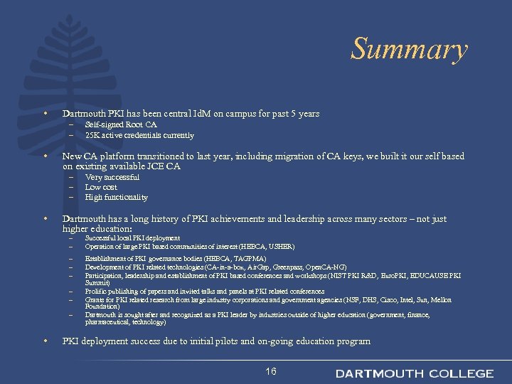 Summary • Dartmouth PKI has been central Id. M on campus for past 5