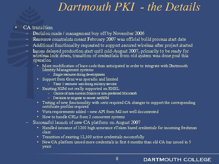 Dartmouth PKI - the Details • CA transition – – Decision made / management