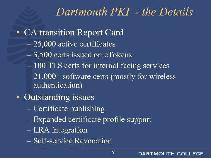 Dartmouth PKI - the Details • CA transition Report Card – 25, 000 active