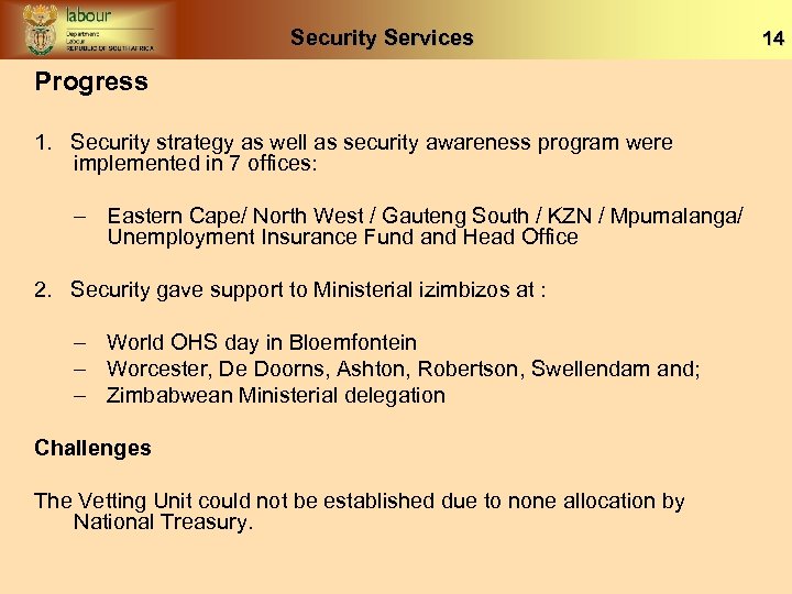 Security Services 14 Services Progress 1. Security strategy as well as security awareness program