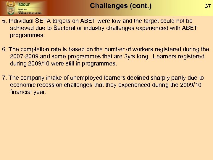 Challenges (cont. ) 37 5. Individual SETA targets on ABET were low and the