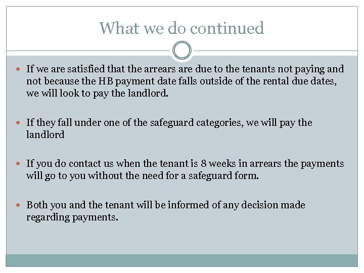 What we do continued If we are satisfied that the arrears are due to