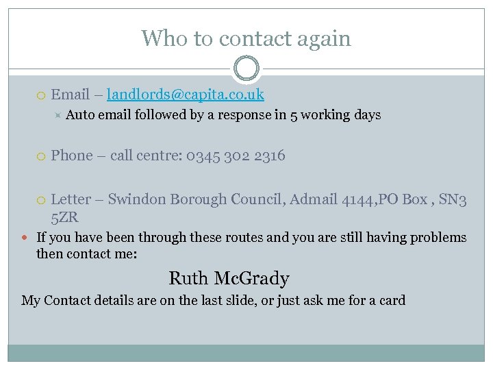 Who to contact again Email – landlords@capita. co. uk Auto email followed by a