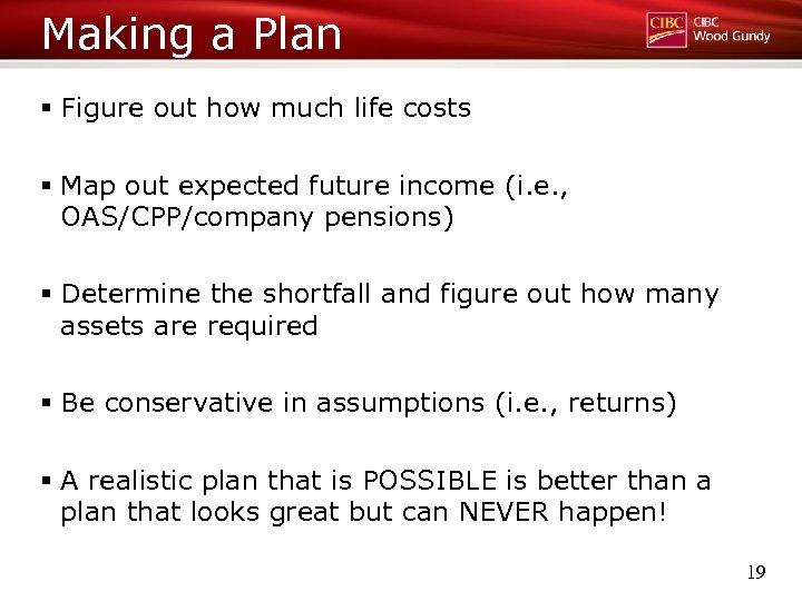 Making a Plan § Figure out how much life costs § Map out expected