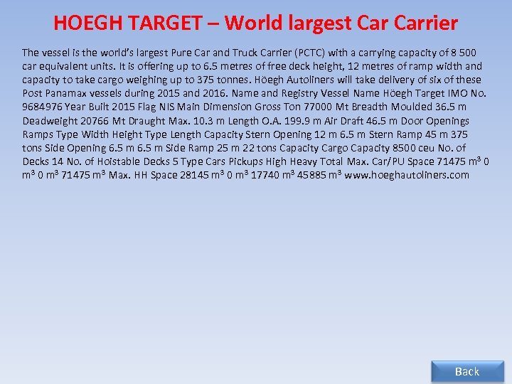 HOEGH TARGET – World largest Carrier The vessel is the world’s largest Pure Car