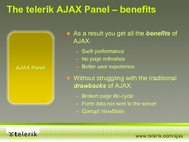The telerik AJAX Panel – benefits ● As a result you get all the