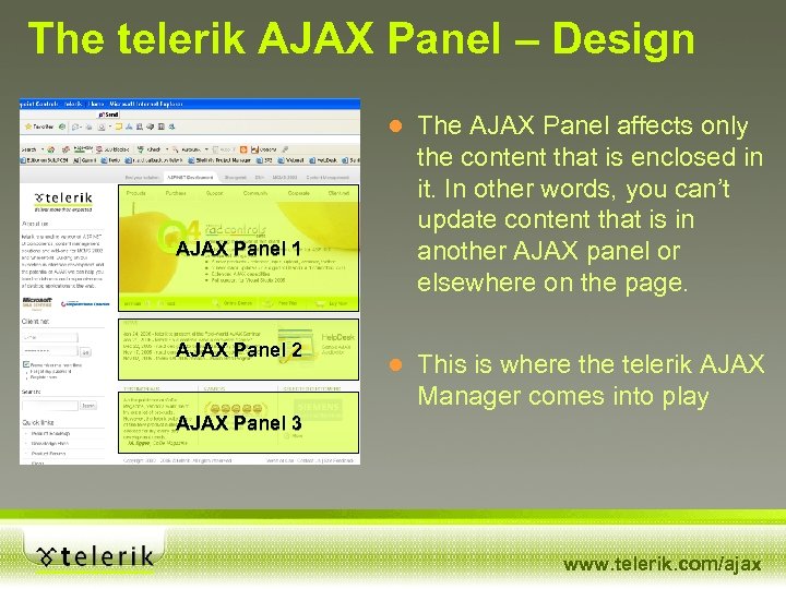 The telerik AJAX Panel – Design AJAX Panel 1 AJAX Panel 2 ● The