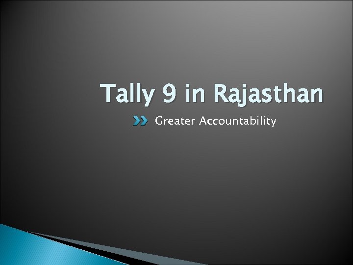 Tally 9 in Rajasthan Greater Accountability 