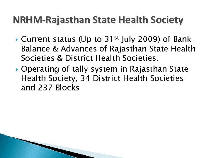NRHM-Rajasthan State Health Society Current status (Up to 31 st July 2009) of Bank