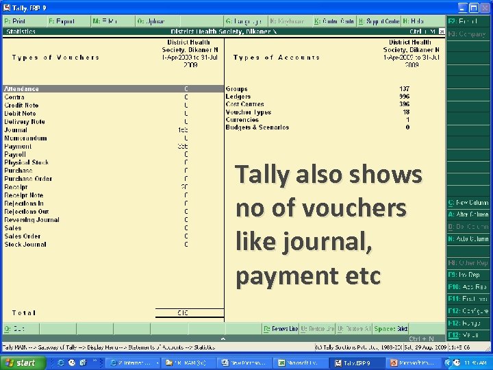 Tally also shows no of vouchers like journal, payment etc 