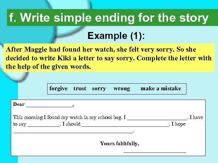 f. Write simple ending for the story Example (1): After Maggie had found her