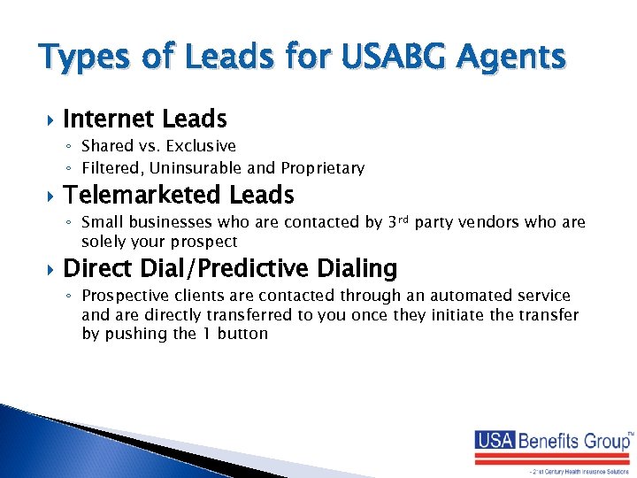 Types of Leads for USABG Agents Internet Leads ◦ Shared vs. Exclusive ◦ Filtered,