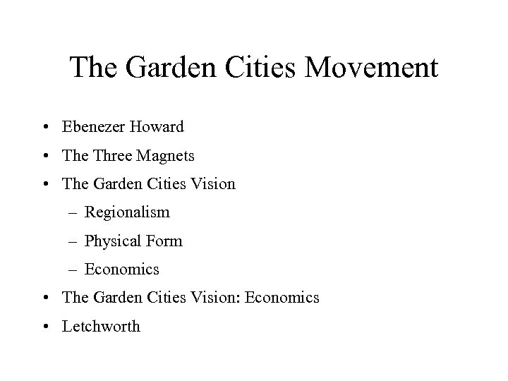 The Garden Cities Movement • Ebenezer Howard • The Three Magnets • The Garden