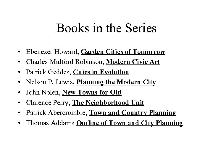 Books in the Series • • Ebenezer Howard, Garden Cities of Tomorrow Charles Mulford
