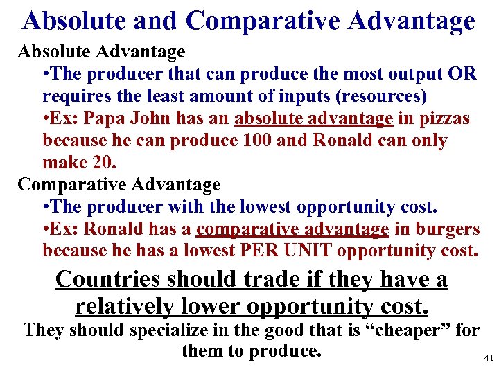 Absolute and Comparative Advantage Absolute Advantage • The producer that can produce the most