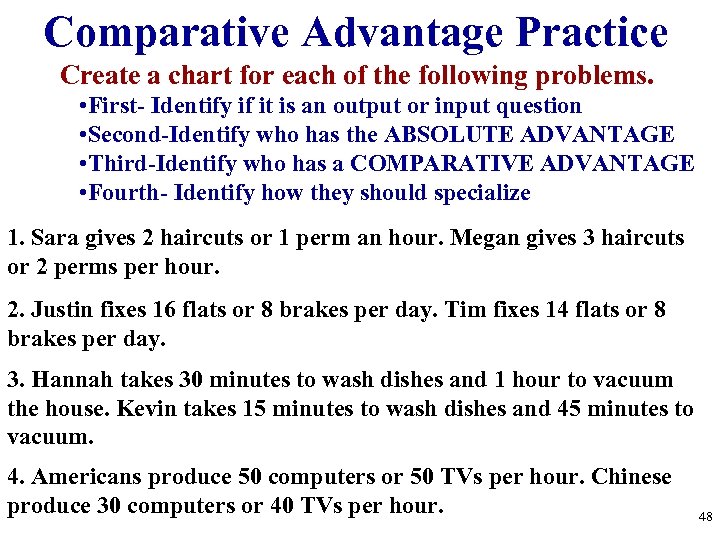 Comparative Advantage Practice Create a chart for each of the following problems. • First-