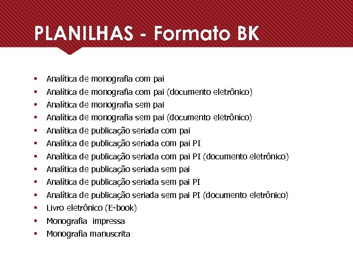 PLANILHAS - Formato BK § Analítica de monografia com pai (documento eletrônico) § Analítica