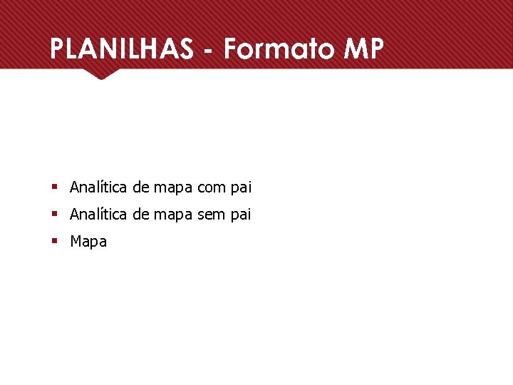 PLANILHAS - Formato MP § Analítica de mapa com pai § Analítica de mapa