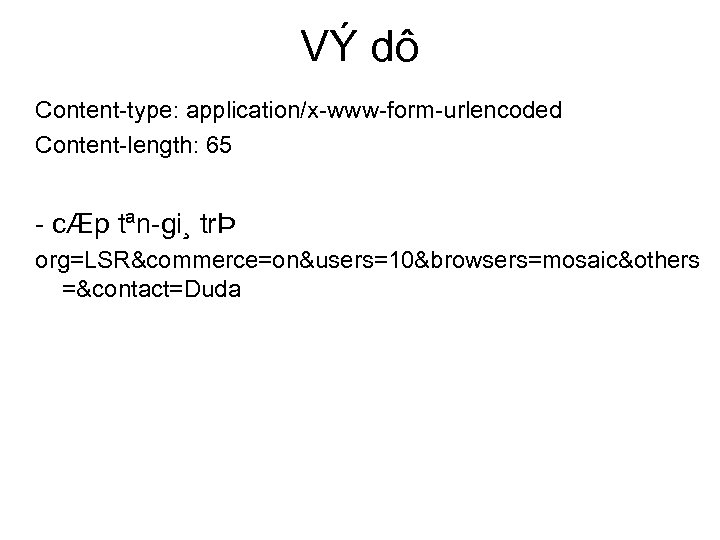 VÝ dô Content type: application/x www form urlencoded Content length: 65 cÆp tªn gi¸