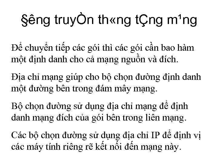 § ng truyÒn th «ng tÇng m¹ng ê Để chuyển tiếp các gói thì