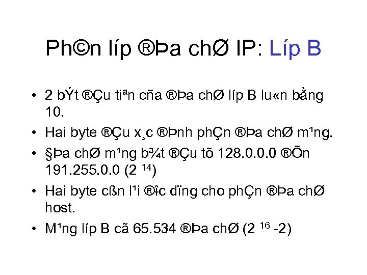 Ph©n líp ®Þa chØ IP: Líp B • 2 bÝt ®Çu tiªn cña ®Þa