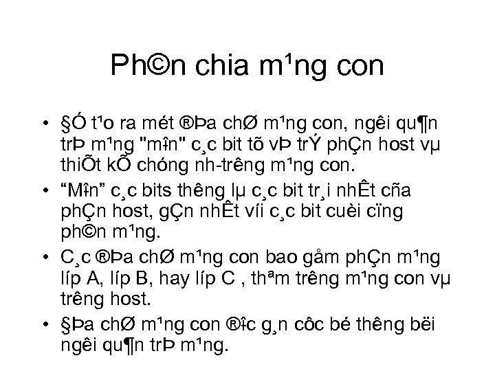 Ph©n chia m¹ng con • §Ó t¹o ra mét ®Þa chØ m¹ng con, ng