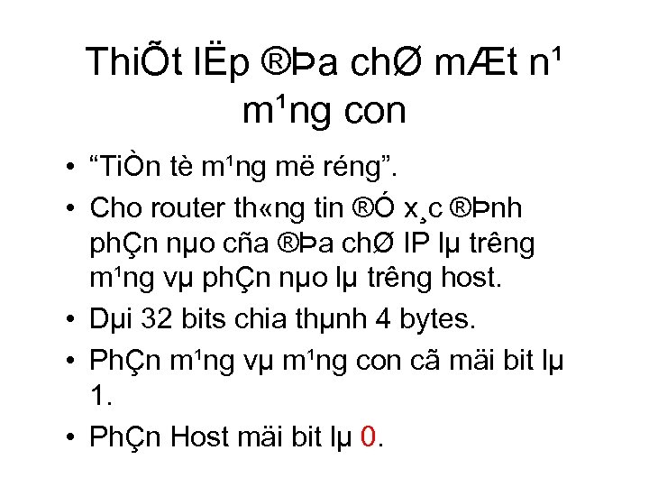 ThiÕt lËp ®Þa chØ mÆt n¹ m¹ng con • “TiÒn tè m¹ng më réng”.
