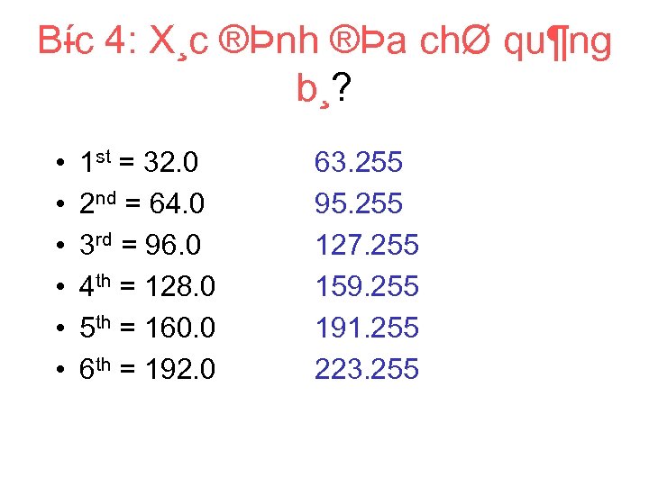 B c 4: X¸c ®Þnh ®Þa chØ qu¶ng í b¸? • • • 1
