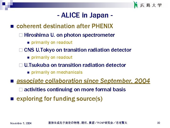 - ALICE in Japan n coherent destination after PHENIX ¨ Hiroshima n primarily on