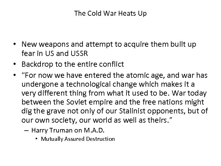 The Cold War Heats Up • New weapons and attempt to acquire them built