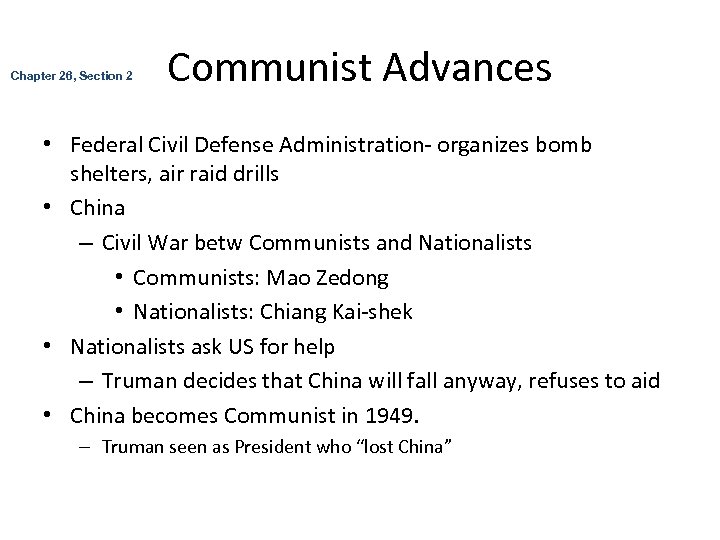 Chapter 26, Section 2 Communist Advances • Federal Civil Defense Administration- organizes bomb shelters,