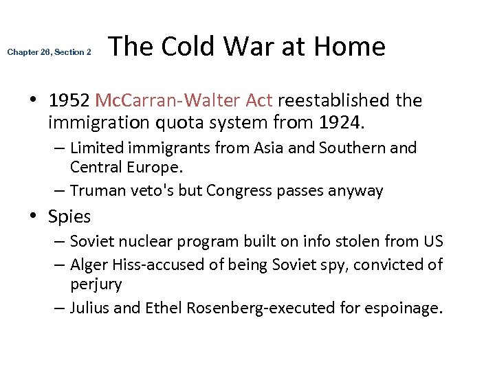 Chapter 26, Section 2 The Cold War at Home • 1952 Mc. Carran-Walter Act