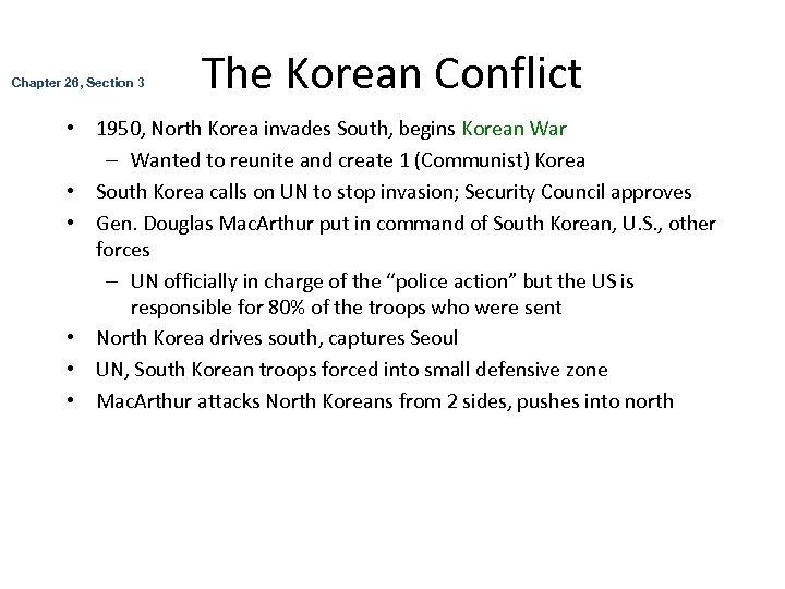 Chapter 26, Section 3 The Korean Conflict • 1950, North Korea invades South, begins