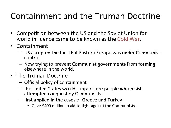 Containment and the Truman Doctrine • Competition between the US and the Soviet Union
