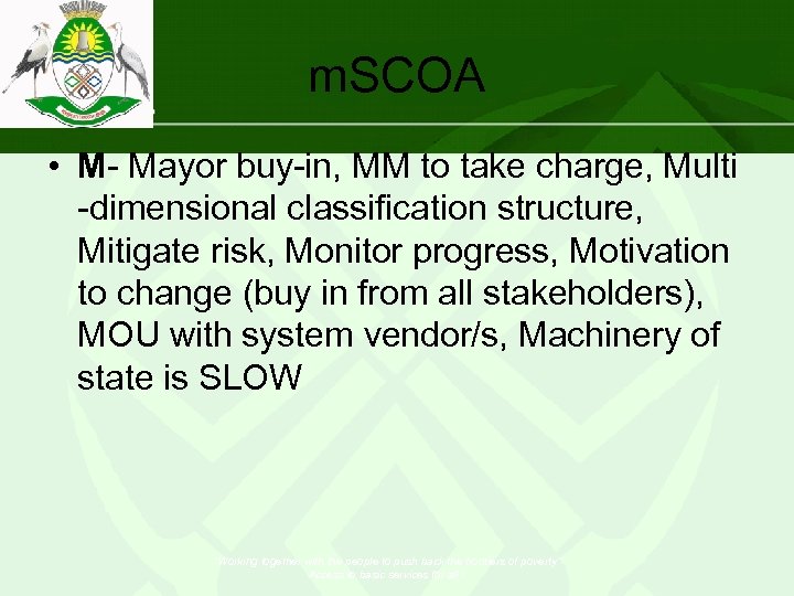 m. SCOA • M- Mayor buy-in, MM to take charge, Multi -dimensional classification structure,