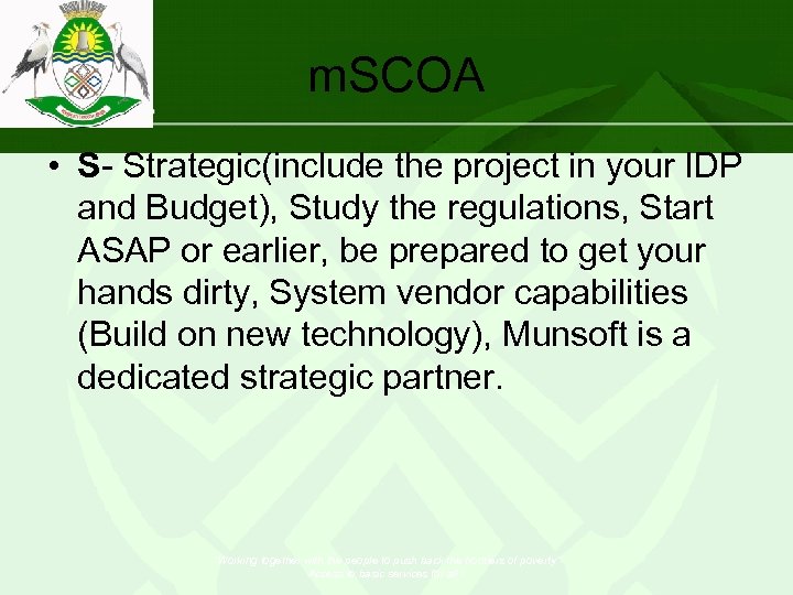 m. SCOA • S- Strategic(include the project in your IDP and Budget), Study the