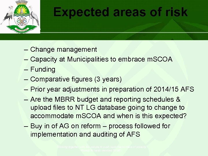 Expected areas of risk – – – Change management Capacity at Municipalities to embrace