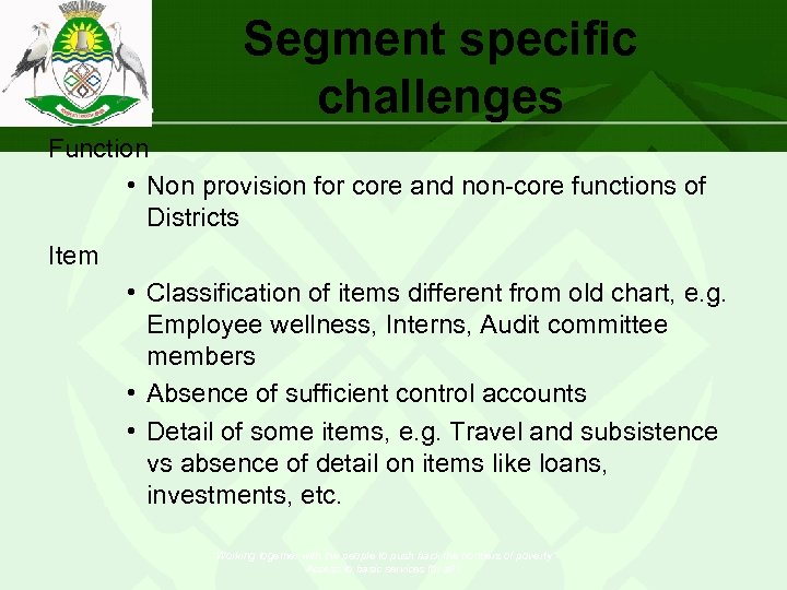 Segment specific challenges Function • Non provision for core and non-core functions of Districts