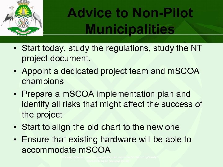 Advice to Non-Pilot Municipalities • Start today, study the regulations, study the NT project