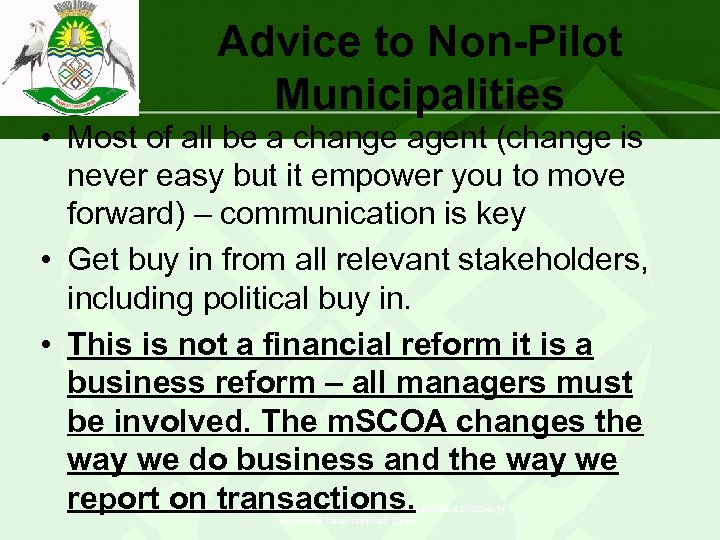 Advice to Non-Pilot Municipalities • Most of all be a change agent (change is